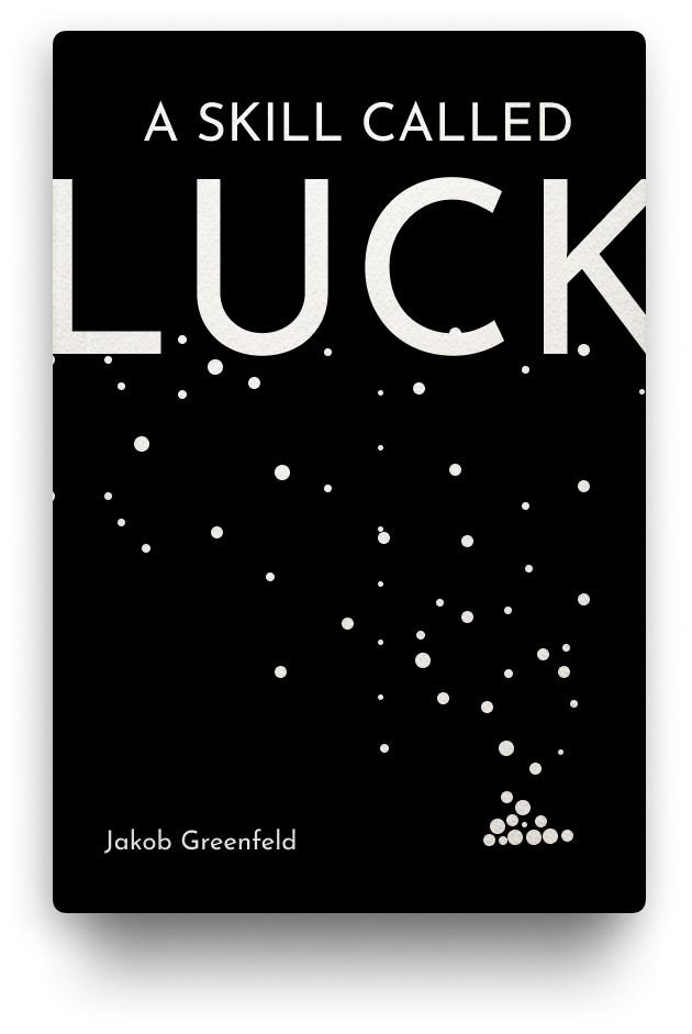 A Skill Called Luck by Jakob Greenfeld